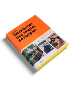 GESTALTEN –  WORK BETTER. LIVE SMARTER. BE HAPPIER, Coffee Table Book